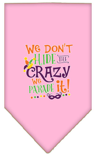 We Don't Hide the Crazy Screen Print Mardi Gras Bandana Light Pink Large